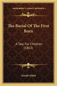 Burial of the First Born the Burial of the First Born