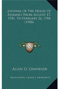 Journal of the House of Assembly from August 17, 1781, to February 26, 1784 (1908)