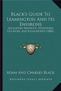 Black's Guide To Leamington And Its Environs