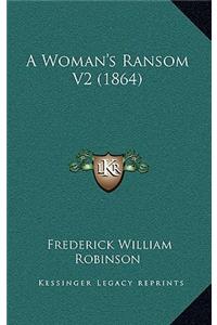 A Woman's Ransom V2 (1864)