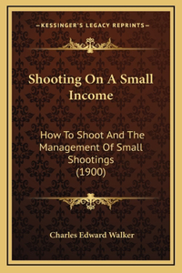 Shooting on a Small Income