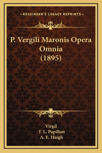 P. Vergili Maronis Opera Omnia (1895)