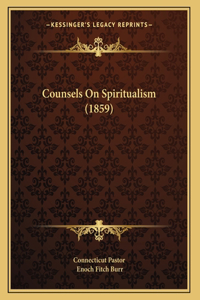 Counsels On Spiritualism (1859)
