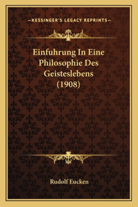 Einfuhrung In Eine Philosophie Des Geisteslebens (1908)