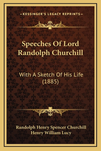 Speeches Of Lord Randolph Churchill