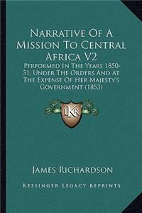 Narrative Of A Mission To Central Africa V2