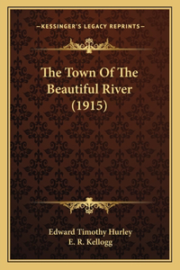 The Town Of The Beautiful River (1915)