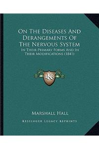 On The Diseases And Derangements Of The Nervous System