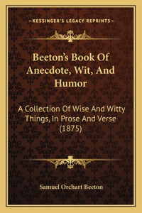 Beeton's Book Of Anecdote, Wit, And Humor