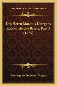 Des Herrn Marquis D'Argens Kabbalistische Briefe, Part 5 (1775)