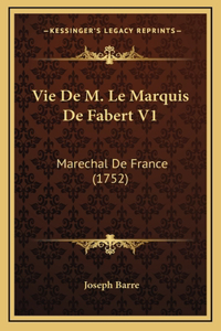 Vie De M. Le Marquis De Fabert V1