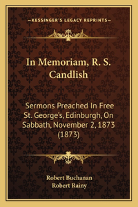 In Memoriam, R. S. Candlish