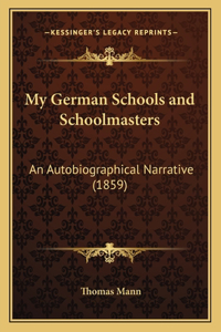 My German Schools and Schoolmasters