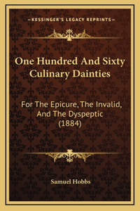One Hundred And Sixty Culinary Dainties