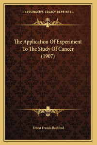 The Application Of Experiment To The Study Of Cancer (1907)