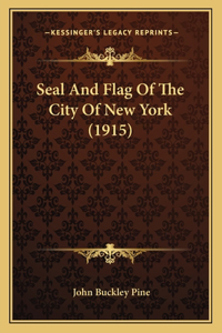 Seal And Flag Of The City Of New York (1915)