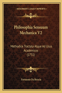 Philosophia Sensuum Mechanica V2