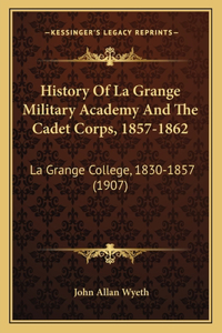 History Of La Grange Military Academy And The Cadet Corps, 1857-1862