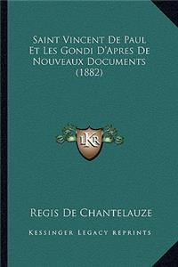 Saint Vincent De Paul Et Les Gondi D'Apres De Nouveaux Documents (1882)