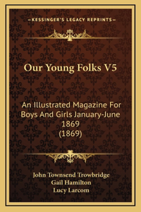 Our Young Folks V5