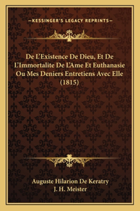 De L'Existence De Dieu, Et De L'Immortalite De L'Ame Et Euthanasie Ou Mes Deniers Entretiens Avec Elle (1815)