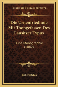 Die Urnenfriedhofe Mit Thongefassen Des Lausitzer Typus