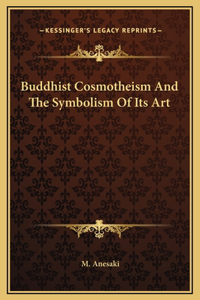 Buddhist Cosmotheism And The Symbolism Of Its Art