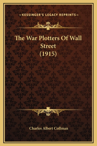 The War Plotters Of Wall Street (1915)