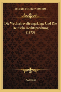 Die Wechselrevalirungsklage Und Die Deutsche Rechtsprechung (1873)