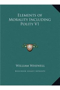 Elements of Morality Including Polity V1