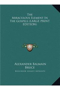 The Miraculous Element in the Gospels