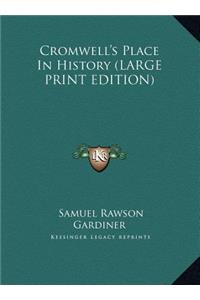 Cromwell's Place In History (LARGE PRINT EDITION)