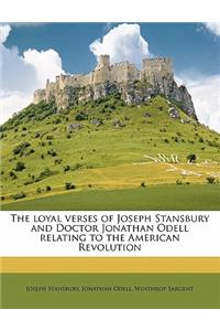 Loyal Verses of Joseph Stansbury and Doctor Jonathan Odell Relating to the American Revolution