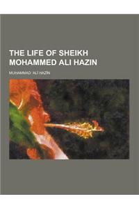 The Life of Sheikh Mohammed Ali Hazin
