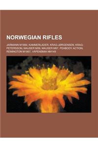 Norwegian Rifles: Jarmann M1884, Kammerlader, Krag-Jorgensen, Krag-Petersson, Mauser M59, Mauser M67, Peabody Action, Remington M1867, V