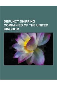 Defunct Shipping Companies of the United Kingdom