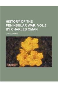History of the Peninsular War, Vol.2, by Charles Oman