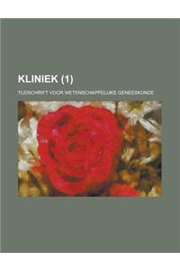 Kliniek; Tijdschrift Voor Wetenschappelijke Geneeskunde (1)