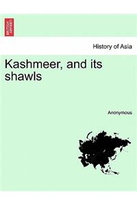 Kashmeer, and Its Shawls