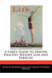 A User's Guide to Staying Healthy