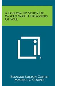 A Follow-Up Study of World War II Prisoners of War