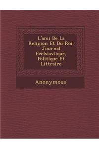 L'Ami de La Religion Et Du Roi