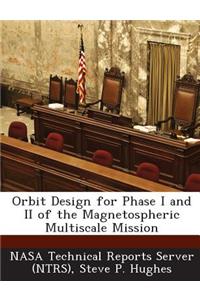 Orbit Design for Phase I and II of the Magnetospheric Multiscale Mission