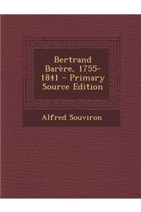 Bertrand Barere, 1755-1841