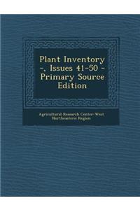 Plant Inventory -, Issues 41-50