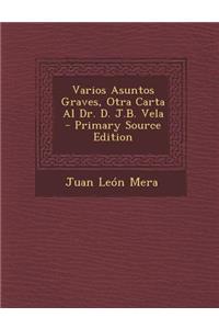 Varios Asuntos Graves, Otra Carta Al Dr. D. J.B. Vela