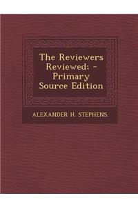 The Reviewers Reviewed;