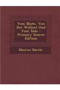 Vom Blute, Von Der Wollust Und Vom Tode
