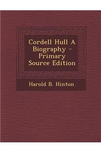 Cordell Hull a Biography
