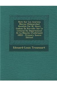 Note Sur Les Acariens Marins (Halacaridae) Recoltes Par M. Henri Gadeau de Kerville